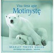Visa tiesa apie Motinystę