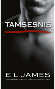 Tamsesnis. "Penkiasdešimt tamsesnių atspalvių" Kristiano akimis