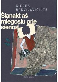 Šiąnakt aš miegosiu prie sienos