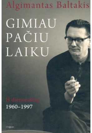 Algimantas Baltakis - Gimiau pačiu laiku - 000000000002125555