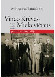 Vinco Krėvės-Mickevičiaus politinė biografija : Rašytojo tragedija politikoje