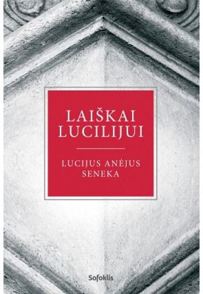 Lucijus Anėjus Seneka - Laiškai Lucijui - 000000000002169088