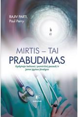 Paul Perry, Rajiv Parti - Mirtis - tai prabudimas. Gydytojo kelionė į pomirtinį pasaulį ir jame įgytos įžvalgos - 000000000002175658