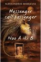 Aleksandras Makejevas - Messenger call passenger. Nuo A iki B - 000000000002182638